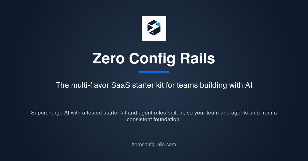 Zero Config Rails: The multi-flavor SaaS starter kit for teams building ...